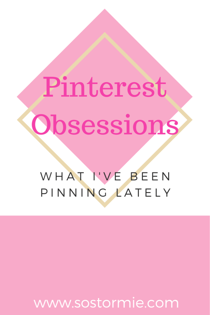 Pinterest Obsessions : What I’ve been Pinning Lately&nbsp;(Update)